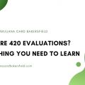 What Are 420 Evaluations? Everything You Need to Learn